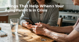 5 Things That Help When Your Aging Parent Is In Crisis